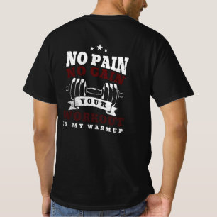 No Pain No Gain – Workout Is My Warm-Up Hardcore T-Shirt