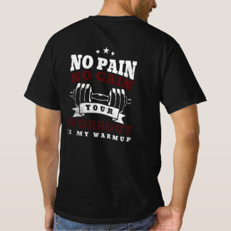 No Pain No Gain – Workout Is My Warm-Up | Hardcore T-Shirt