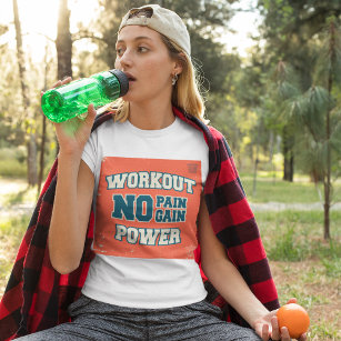 No Pain No Gain Workout Power T-Shirt