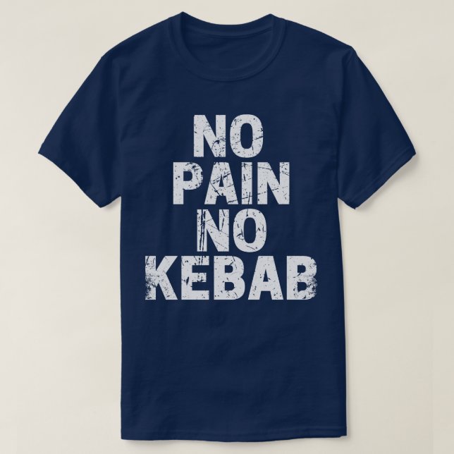 No Pain No Kebab T-Shirt (Design Front)