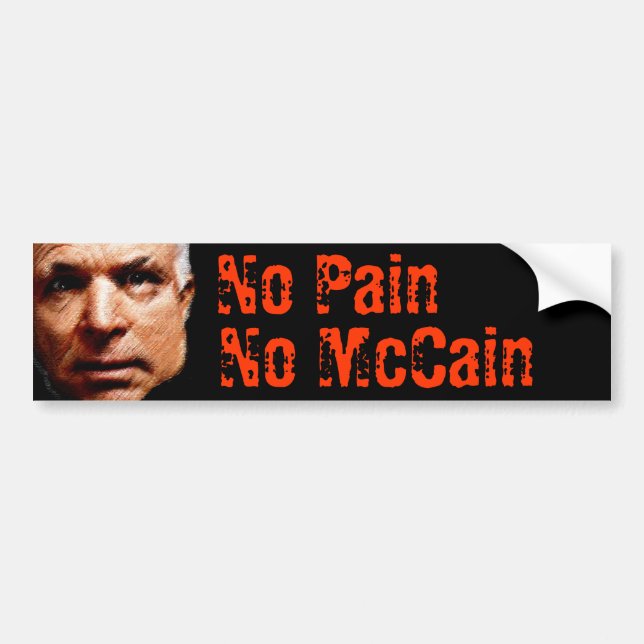 No Pain, No McCain Bumper Sticker (Front)