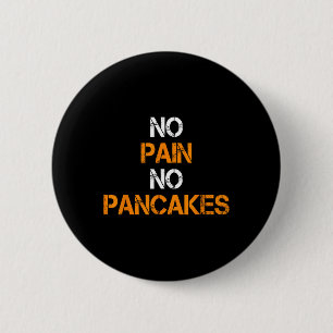 No Pain No Pancakes Gym Workout Fitness Powerlifti Button