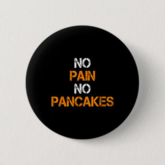No Pain No Pancakes Gym Workout Fitness Powerlifti Button