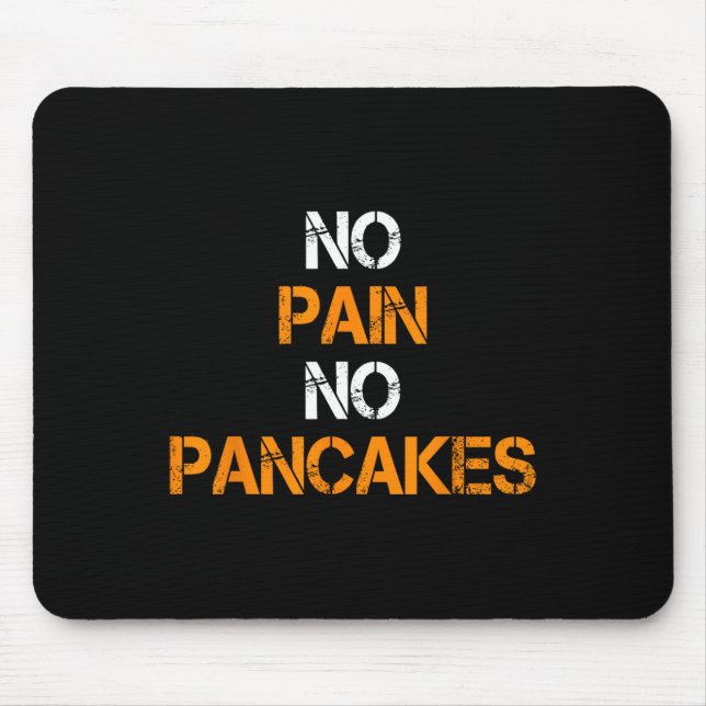 No Pain No Pancakes Gym Workout Fitness Powerlifti Mouse Pad (Front)