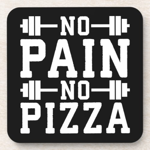 No Pain No Pizza _ Carbs _ Funny Workout Novelty Beverage Coaster
