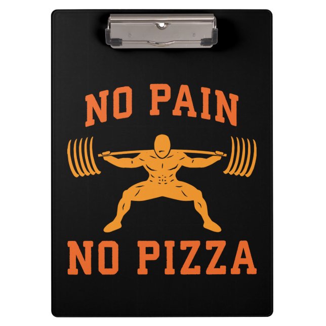 No Pain, No Pizza - Carbs - Funny Workout Novelty Clipboard (Front)