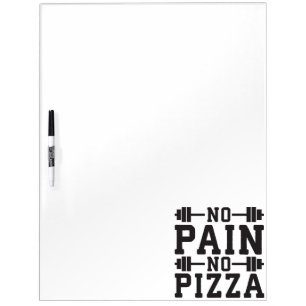 No Pain, No Pizza - Carbs - Funny Workout Novelty Dry Erase Board