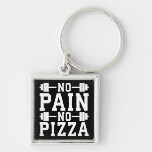 No Pain, No Pizza - Carbs - Funny Workout Novelty Keychain
