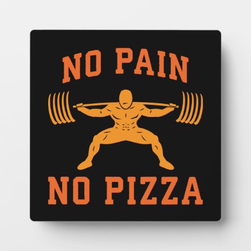 No Pain No Pizza _ Carbs _ Funny Workout Novelty Plaque