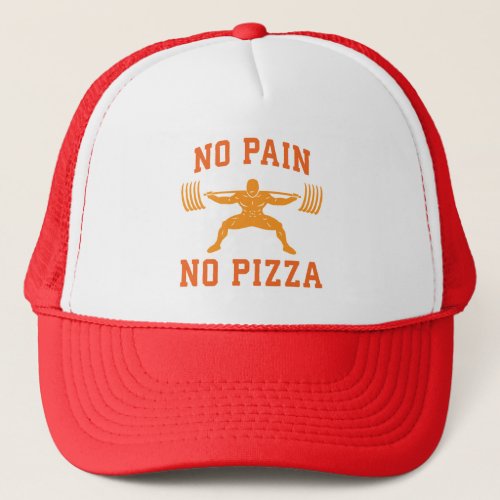 No Pain No Pizza _ Carbs _ Funny Workout Novelty Trucker Hat