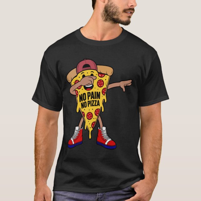 NO PAIN NO PIZZA T-Shirt (Front)