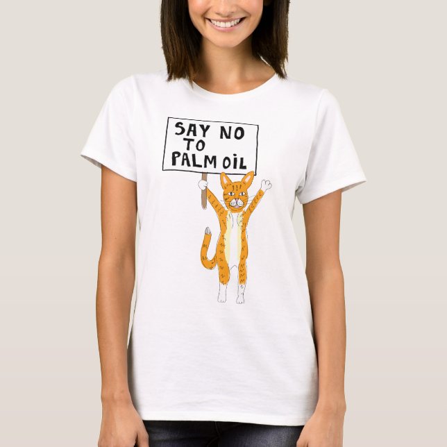 No Palm Oil Climate Change cat protestor T-Shirt (Front)