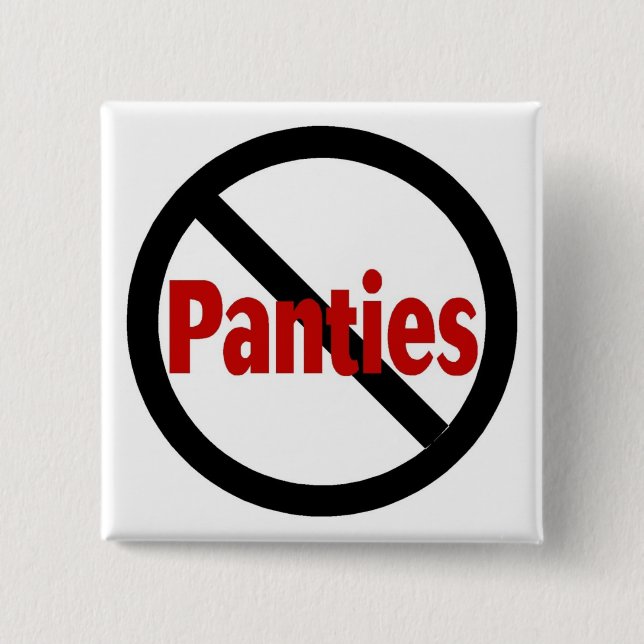 No Panties Pinback Button (Front)