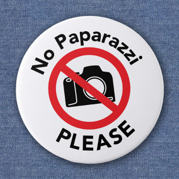 No Paparazzi Please - No Photos Button by SpoofTshirts at Zazzle