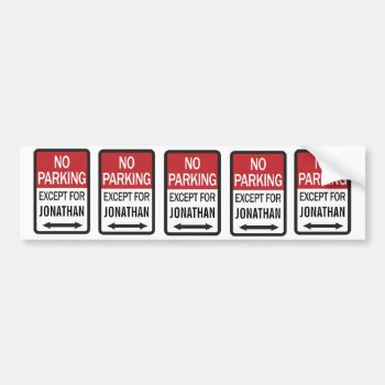 No Parking Except For Bumper Sticker by Lisann52 at Zazzle