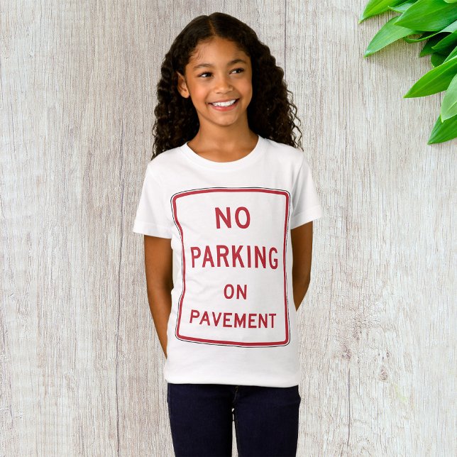 No Parking on Pavement Traffic Warning Sign  T-Shirt (Creator Uploaded)