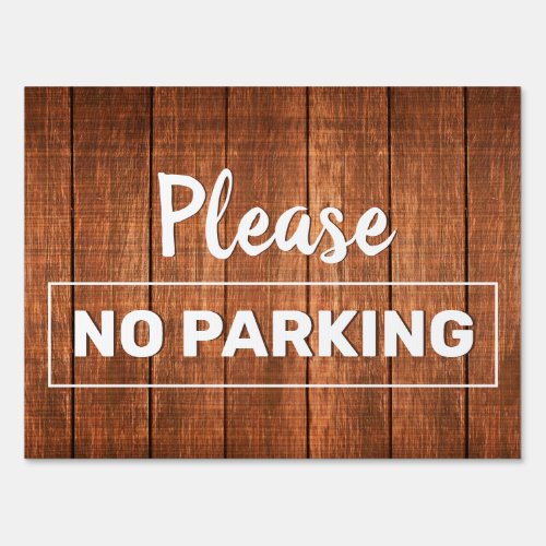 No Parking Please Wood Yard Sign with H Frame