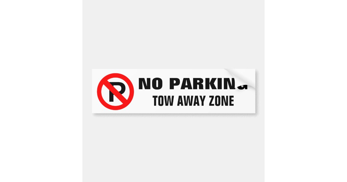 No Parking Tow Away Zone Warning Sign Bumper Sticker Zazzle Com