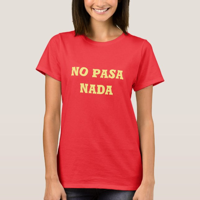 No Pasa Nada Women's Basic T-Shirt (Front)