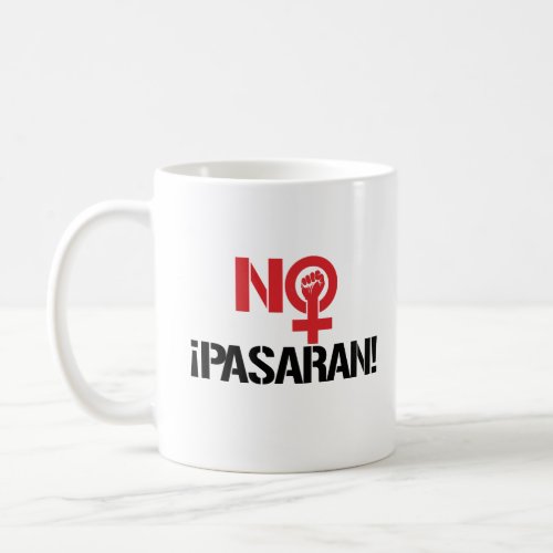 No Pasaran _ Feminist __  Coffee Mug