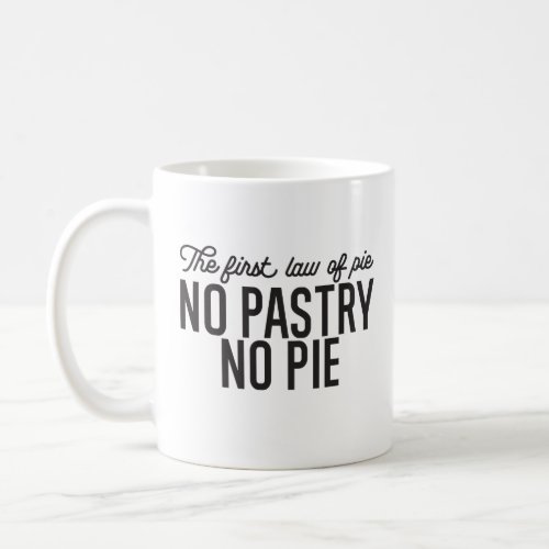 No Pastry No Pie Quote Coffee Mug