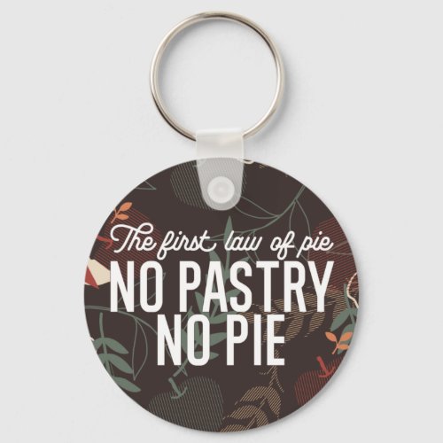 No Pastry No Pie Quote Keychain