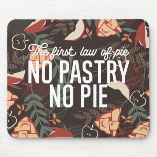 No Pastry No Pie Quote Mouse Pad