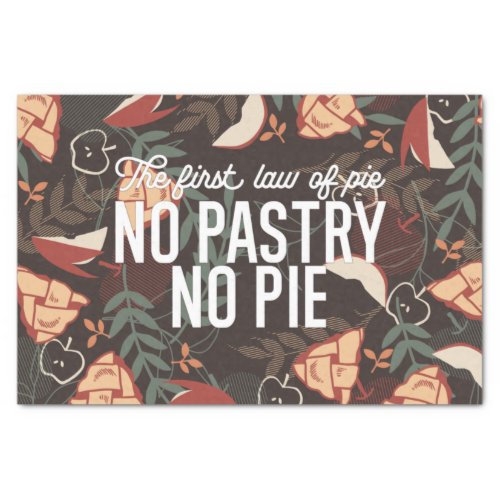 No Pastry No Pie Quote Tissue Paper