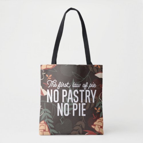 No Pastry No Pie Quote Tote Bag