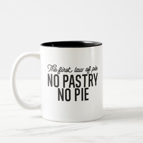No Pastry No Pie Quote Two_Tone Coffee Mug