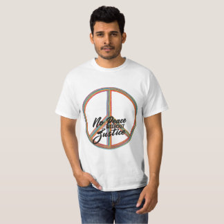 "No Peace Without Justice Tee" T-Shirt