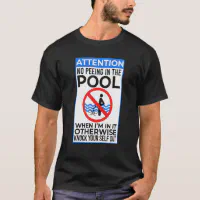 No Peeing I Pee In The Pool Sarcastic Swim Swimmer T-Shirt