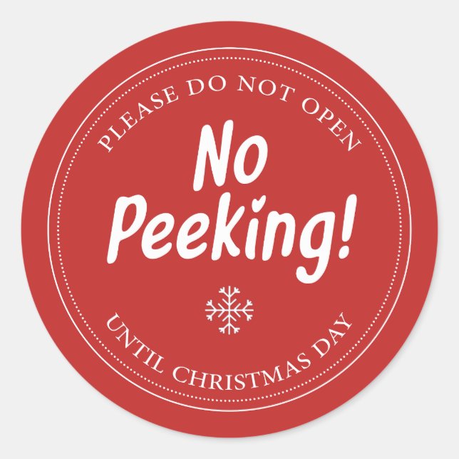 No Peeking! - Please Do Not Open Until Christmas  Classic Round Sticker (Front)