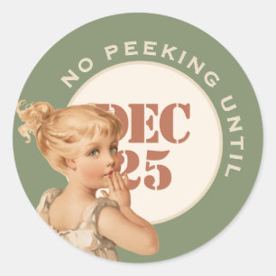 No Peeking til Christmas or Birthday Vintage Girl Classic Round Sticker