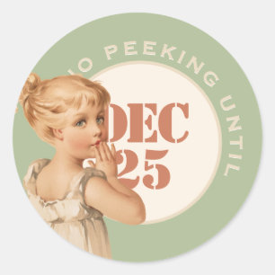 No Peeking til Christmas or Birthday Vintage Girl Classic Round Sticker