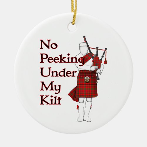 No Peeking Under My Kilt Funny Bagpipe Player Ceramic Ornament