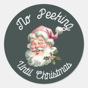No peeking until Christmas fun pink Santa Classic Round Sticker