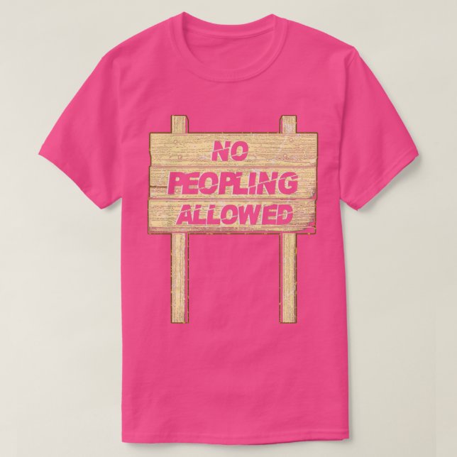 No peopling allowed T-Shirt (Design Front)