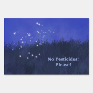 “No Pesticides! Please!” Firefly Message Sign