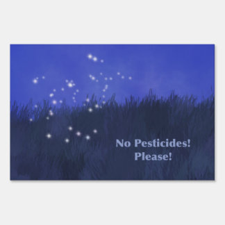“No Pesticides!  Please!” Firefly Message Sign