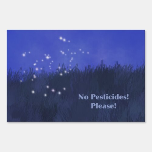 No Pesticides  Please Firefly Message Sign