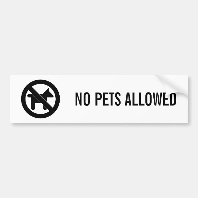 NO PETS ALLOWED BUMPER STICKER (Front)