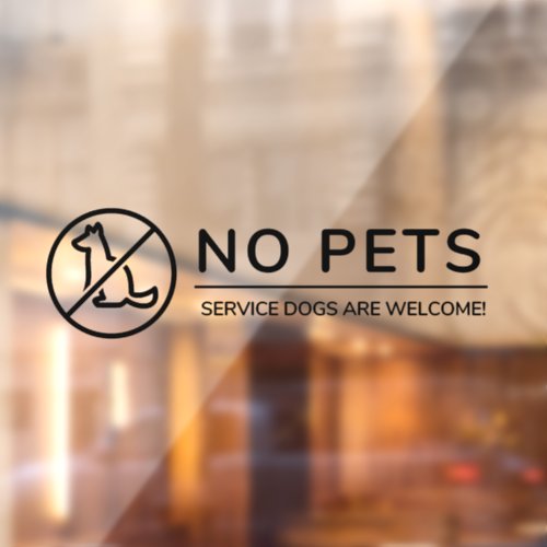 No Pets Service Dogs are Welcome Window Cling