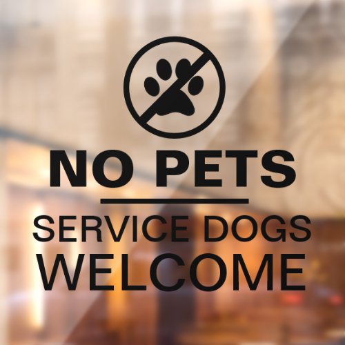 No Pets Service Dogs Welcome Business Glass Window Cling