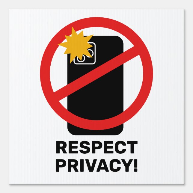 No Phone Photography - Respect Privacy Your Text Sign (Front)