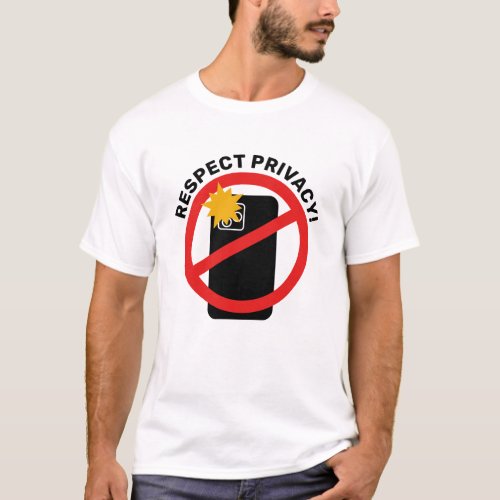 No Phone Photography _ Respect Privacy Your Text T_Shirt