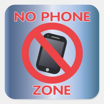 No Phone Zone Square Sticker by SayWhatYouLike at Zazzle