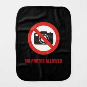 No Photos Allowed Burp Cloth