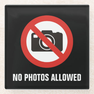 No Photos Allowed Glass Coaster