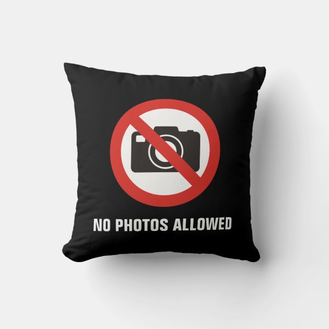 No Photos Allowed Throw Pillow (Front)
